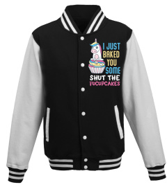 I Just Baked You Some Shut The Fucupcakes T Shirts Hoodie