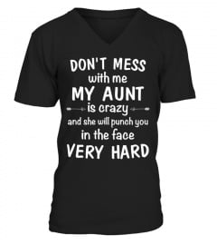 Don't mess with me my aunt is crazy and she will punch you in the face very hard
