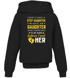 StepDad Shirt I Don t have a Step daughter T Shirts Hoodie