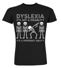 Dyslexia its not disability its a different ability funny T-Shirt