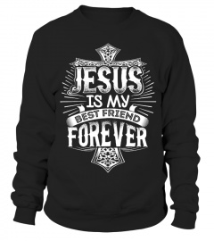 JESUS IS MY BEST FRIEND FOREVER