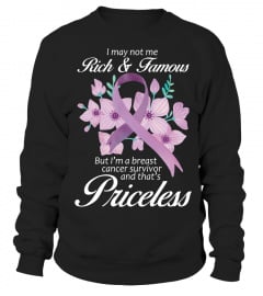 I May Not Be Rich   Famous I m Breast Cancer Survivor T shirt hoodie for women