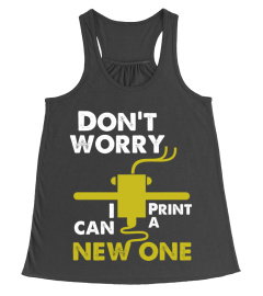 3D Printer T-Shirt Gift idea for Geeks Don t worry  i can print new one