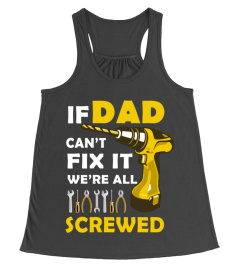 If Dad Can t Fix It We re All Screwed T-Shirt Father Day