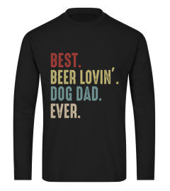 Best Beer Loving Dog Dad Ever Dog Lover