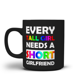 Every Tall Girl Needs a Short Girlfriend Funny LGBT T-Shirt hoodie