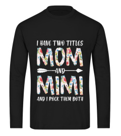 I Have Two Titels Mom And Mimi Shirt