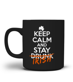 KEEP CALM AND STAY IRISH
