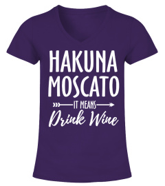 Hakuna Moscato  Funny tshirt