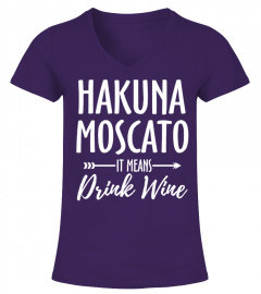Hakuna Moscato  Funny tshirt