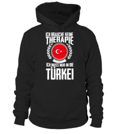 Keine Therapie - Ich muss nur in die Türkei T-Shirt Urlaub