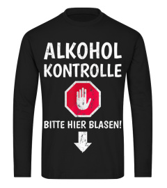 Alkoholkontrolle Saufen Shirt Alkohol Bi