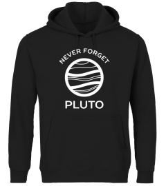 Planet Pluto Funny Never Forget