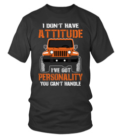 Jeep I Don't Have Attitude Shirt