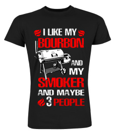 I Like Bourbon My Smoker 3 People Funny BBQ T-Shirt Hoodie