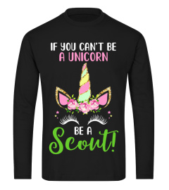 If You Can't Be A Unicorn Be A Scout