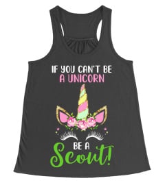 If You Can't Be A Unicorn Be A Scout