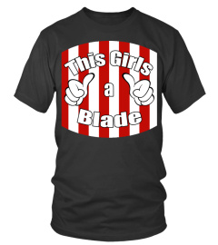 Support your Team "This Girls a Blade"