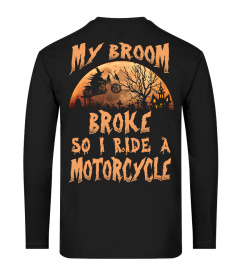 Broom broke, i ride a motorcycle