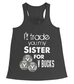 I ll Trade You My Sister For V Bucks Funny Gamer Kid Shirt Hoodie