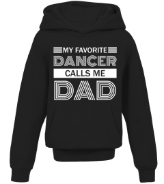 My Favorite Dancer Calls Me Dad Dance T Shirt Hoodie for Men Father