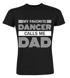 My Favorite Dancer Calls Me Dad Dance T Shirt Hoodie for Men Father