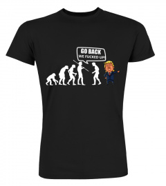 Go Back We Messed Up Trump Evolutio Funny Anti Trump T-Shirt Hoodie