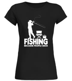 FISHING BECAUSE PEOPLE SUCK