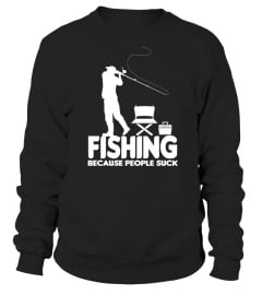 FISHING BECAUSE PEOPLE SUCK