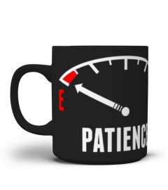 Patience Funny T-Shirt