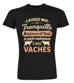 Je parle Seulement à mes vaches