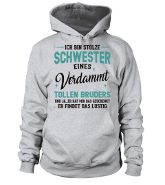 SCHWESTER EINES VERDAMMT TOLLEN BRUDERS