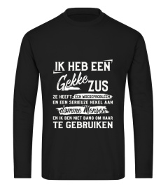 IK HEB EEN GEKKE ZUS