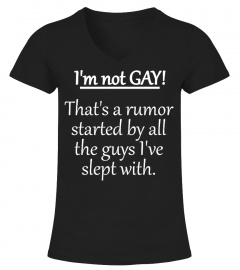 I'm not GAY! That's a rumor started by