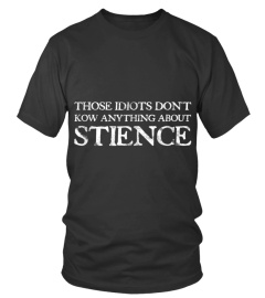 STIENCE QUOTE BEAN T SHIRT