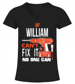 If William can't fix it no one can custom name tshirt gift