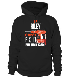 If Riley can't fix it no one can custom name tshirt gift