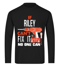 If Riley can't fix it no one can custom name tshirt gift