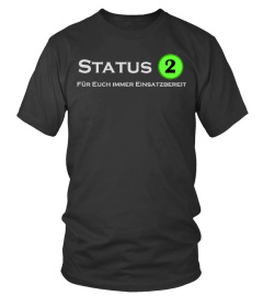 Status 2 - Für Euch immer Einsatzbereit