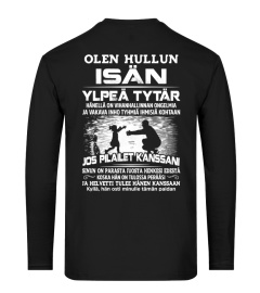 OLEN HULLUN ISÄN YLPEÄ TYTÄR