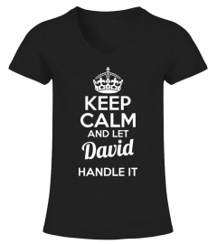 Keep calm and let David handle it custom name tshirt gift