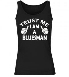 Trust me I'm a Bluesman - Blues Lover Gifts 