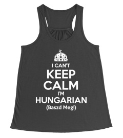 I Can't Keep Calm I'm Hungarian