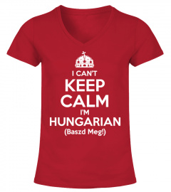 I Can't Keep Calm I'm Hungarian