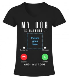 My dog is calling. Image is customizable