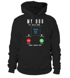 My dog is calling. Image is customizable