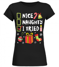 Nice Naughty I Tried T shirt Christmas Men Women Funny Xmas