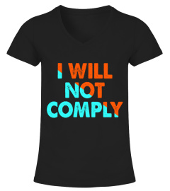 i will not comply shirt