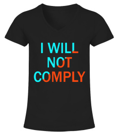 i will not comply t shirt