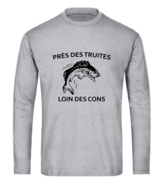 T-Shirt Près des Truites loin des Cons